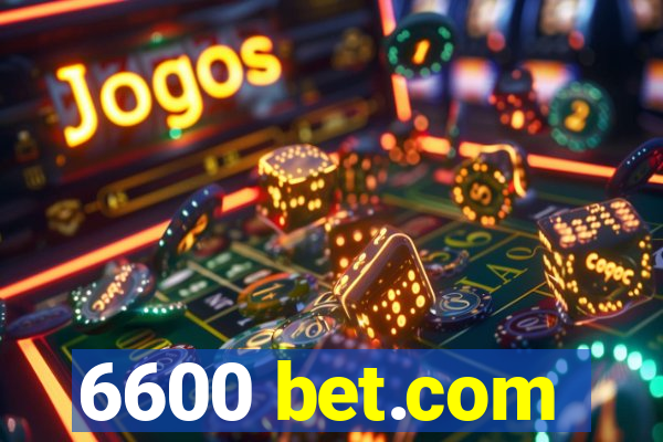 6600 bet.com